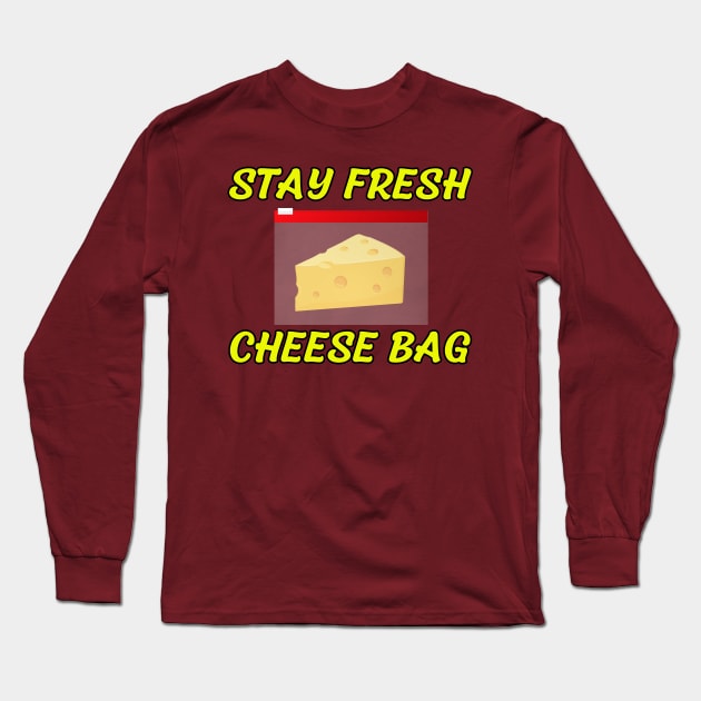 Stay Fresh, Cheese Bag Long Sleeve T-Shirt by Spatski